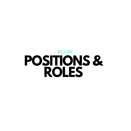 Rugby: Positions and Roles