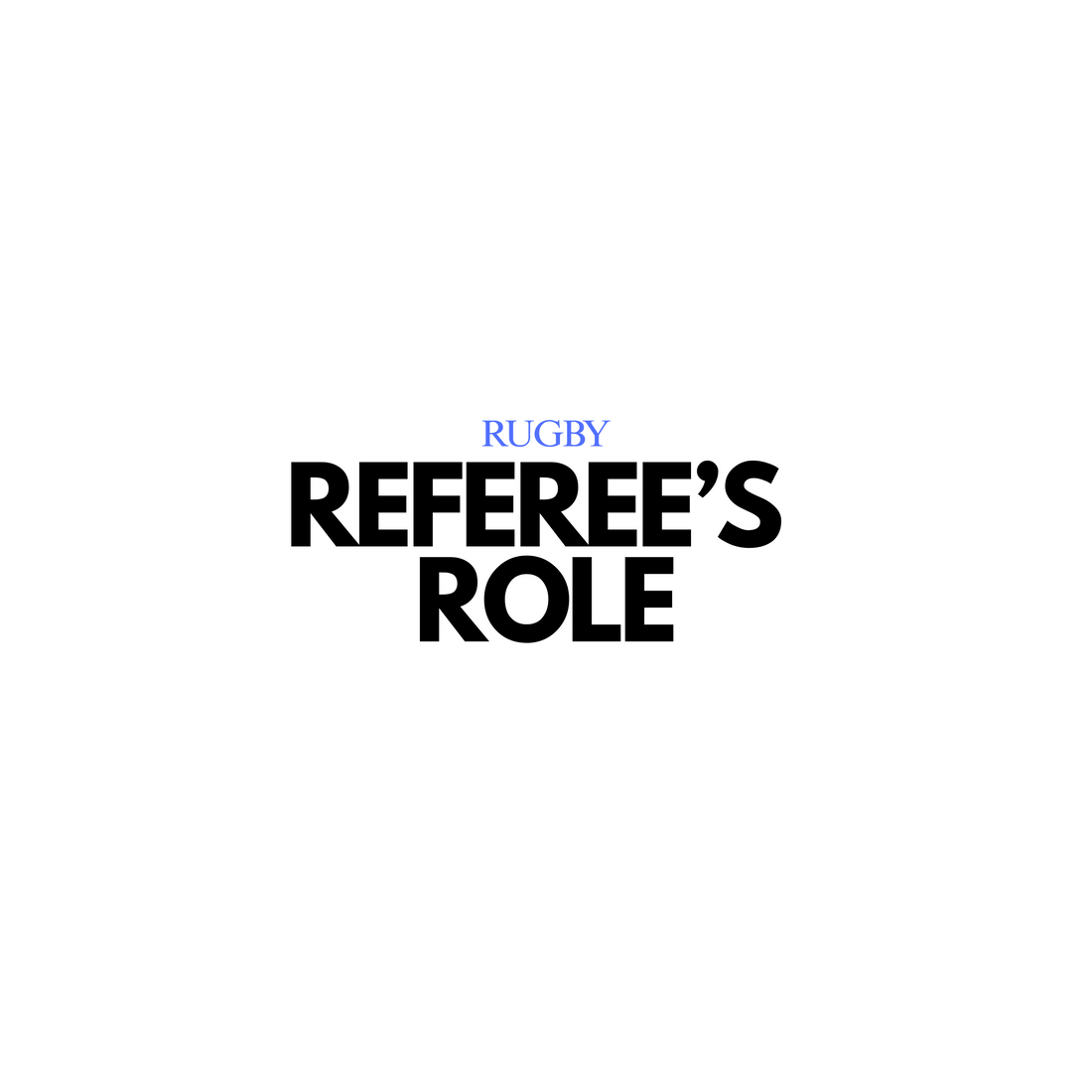 Rugby Referee’s Role: How the game is officiated