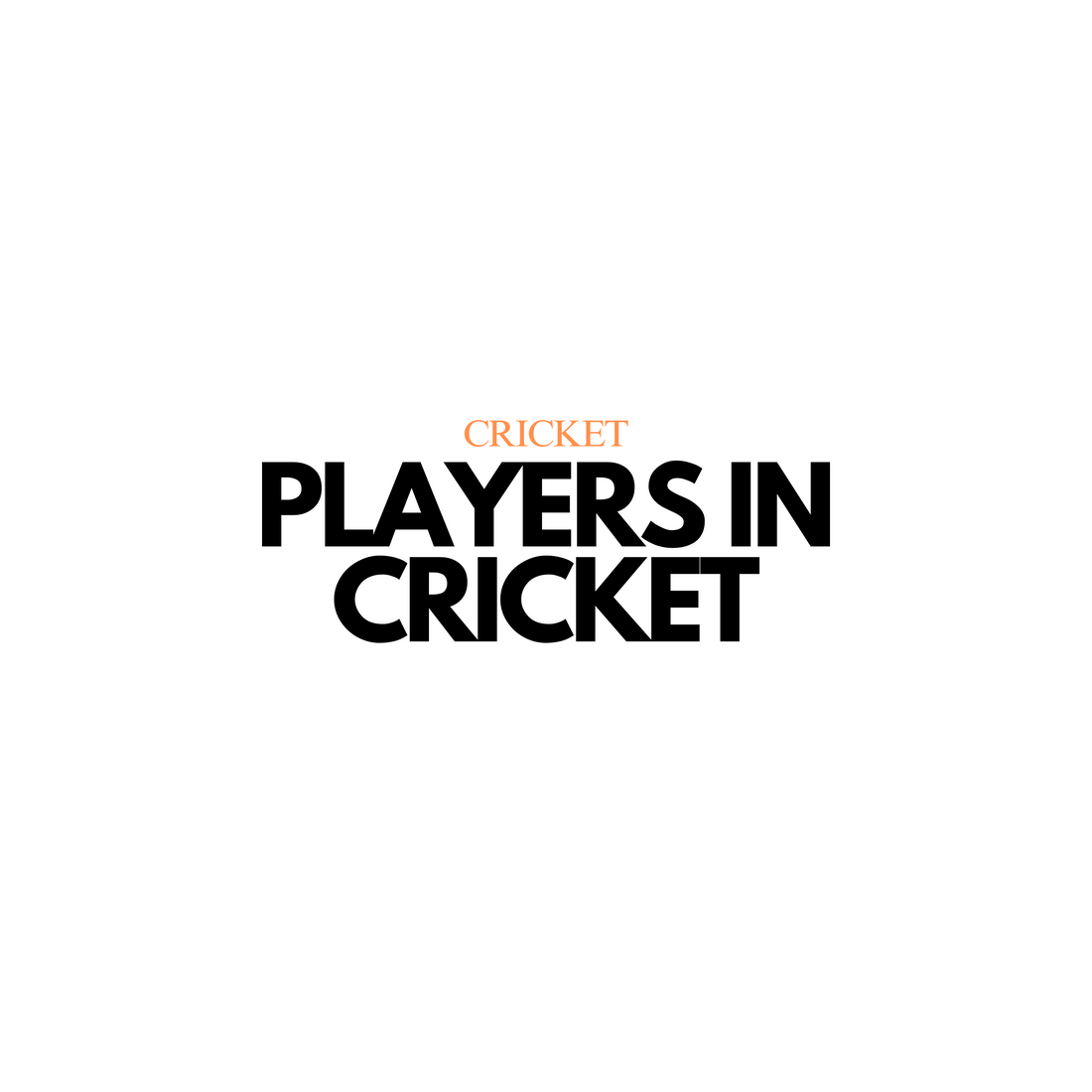 The Players in Cricket