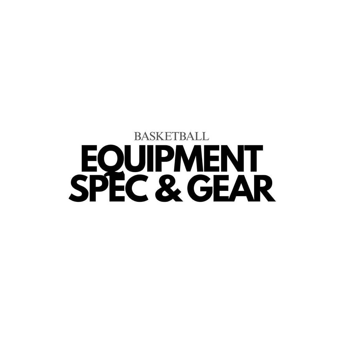 Basketball Equipment: Specifications and Gear