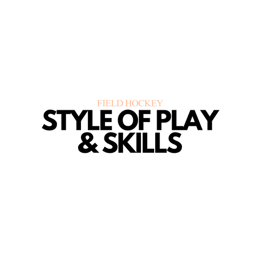 Field Hockey: Style of Play and Skills