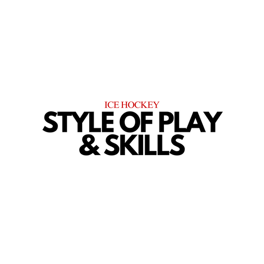 Ice Hockey: Style of Play and Skills