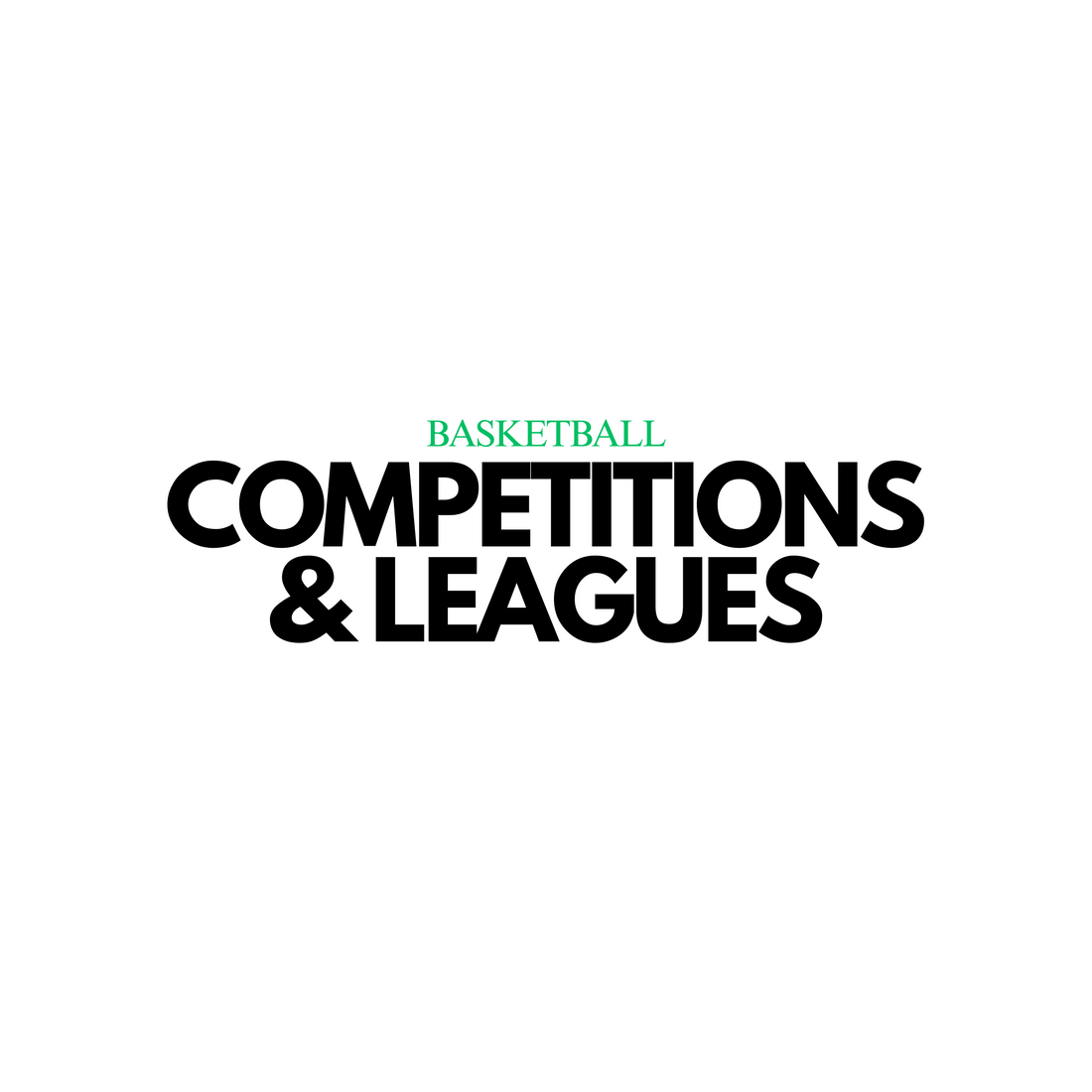 Basketball Competitions and Leagues: Brief Introduction
