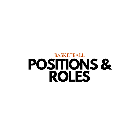 Basketball: Player Positions and Roles