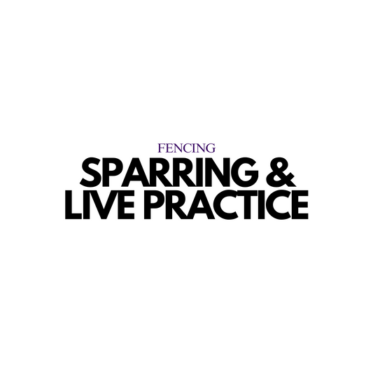 Fencing: Sparring and Live Practice