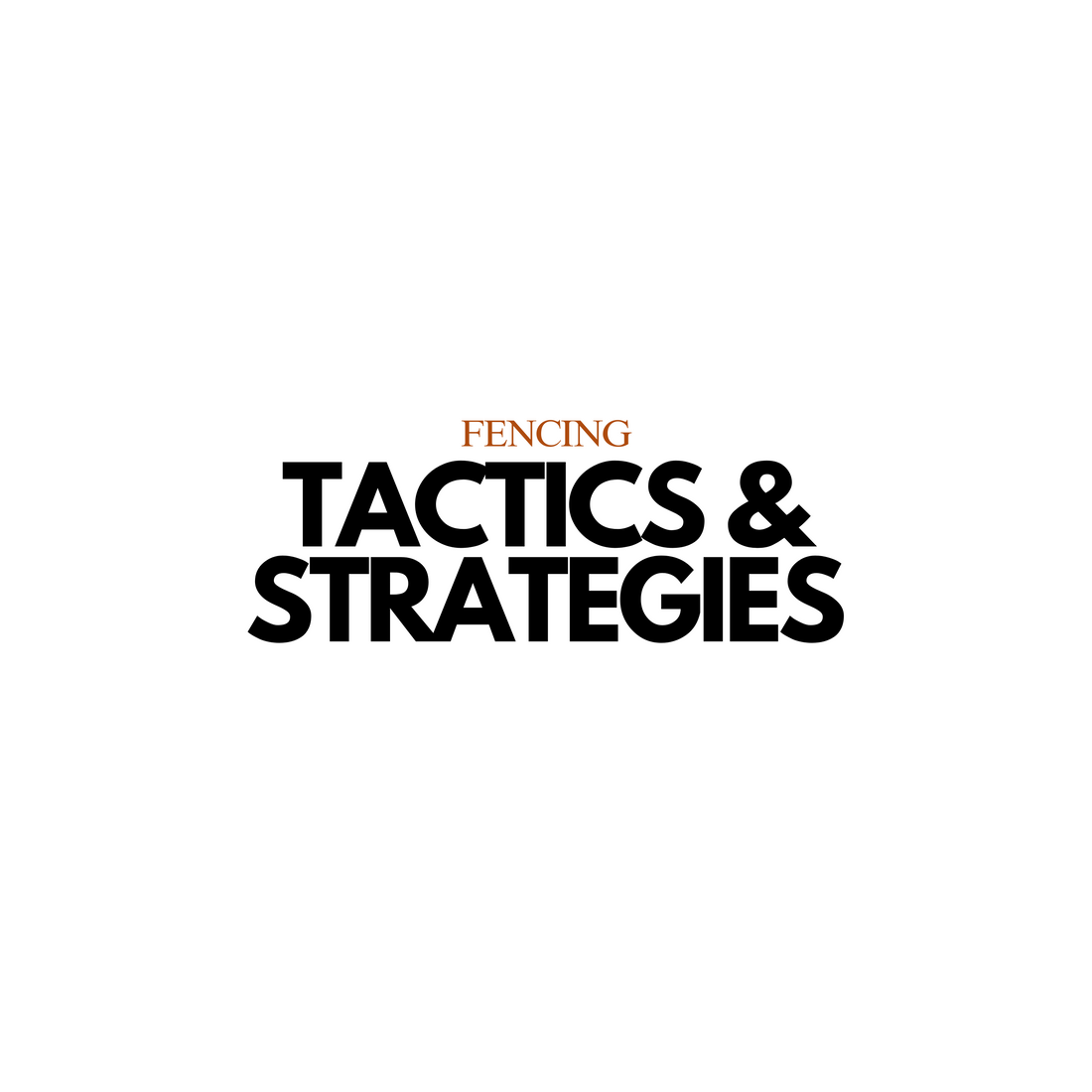 Fencing Tactics & Strategies