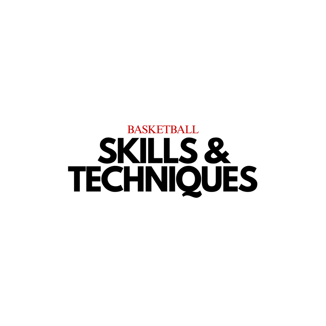 Basketball: Basic Skills & Techniques