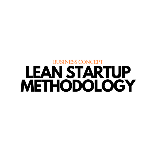 Lean Startup Methodology Explained