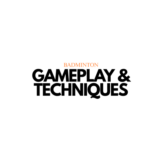 Badminton: Gameplay and Techniques