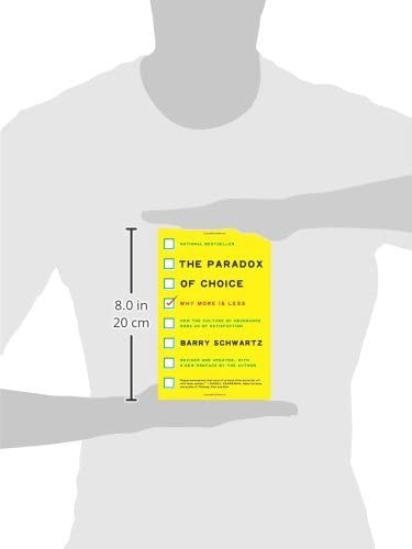 The Paradox of Choice: Why More Is Less, Revised Edition―How Excessive Choice Leads to Anxiety and Regret
