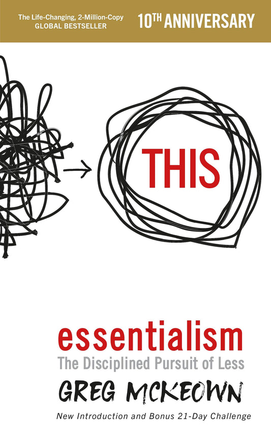 Essentialism: The Disciplined Pursuit of Less